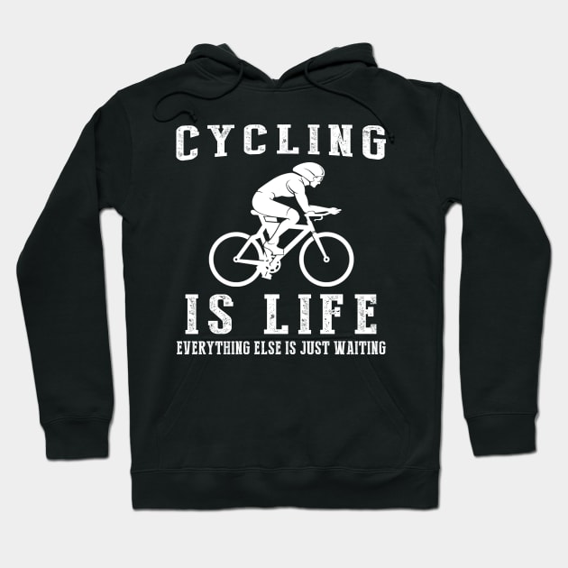 Cycling is Life: Where Waiting Pedals Behind! Hoodie by MKGift